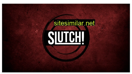 slutch.at alternative sites