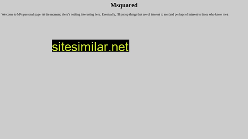 Msquared similar sites