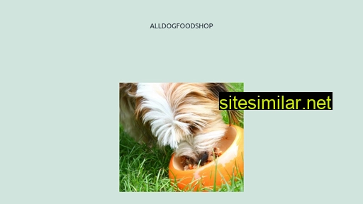 Alldogfoodshop similar sites