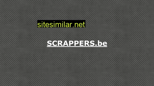 scrappers.be alternative sites