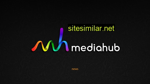 Mediahub similar sites