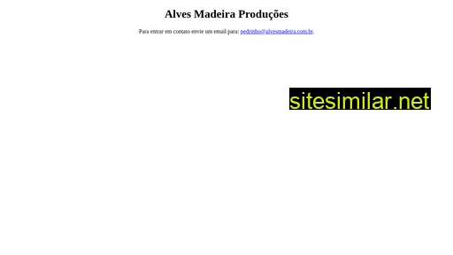 alvesmadeira.com.br alternative sites