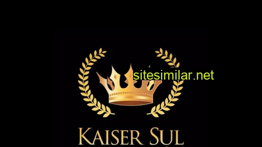 kaisersul.com.br alternative sites