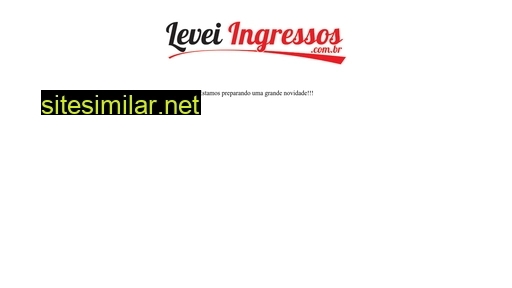 leveiingressos.com.br alternative sites