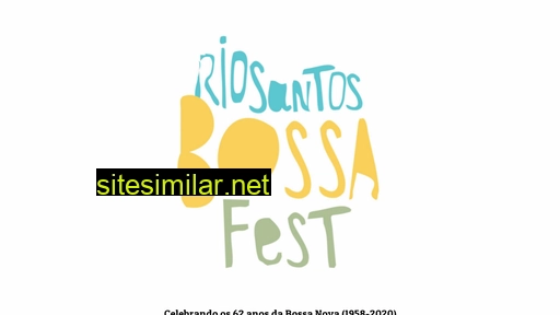 Riosantosbossafest similar sites
