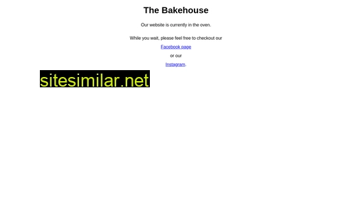 Bakehouse similar sites