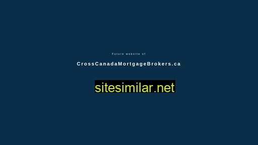 crosscanadamortgagebrokers.ca alternative sites