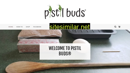 pistilbuds.ca alternative sites