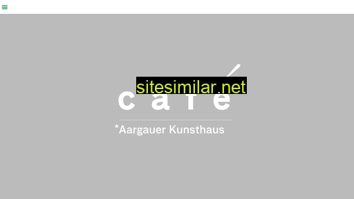 Aargauerkunsthaus-cafe similar sites