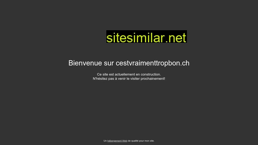 cestvraimenttropbon.ch alternative sites