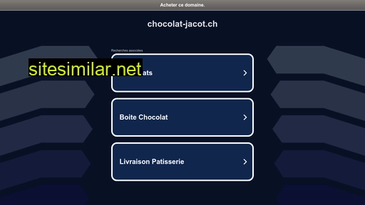 chocolat-jacot.ch alternative sites