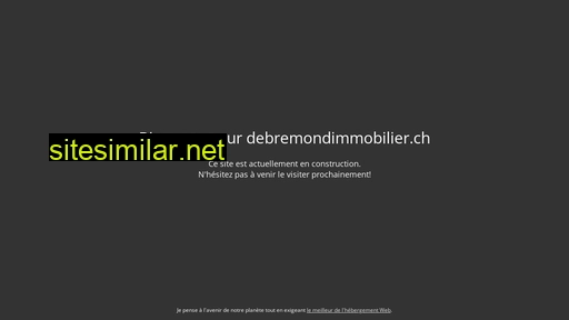 debremondimmobilier.ch alternative sites