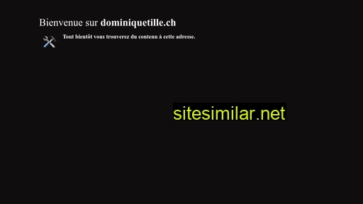 dominiquetille.ch alternative sites