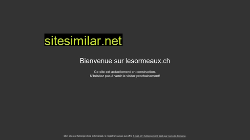 lesormeaux.ch alternative sites