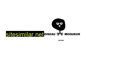 loiseaumoqueur.ch alternative sites