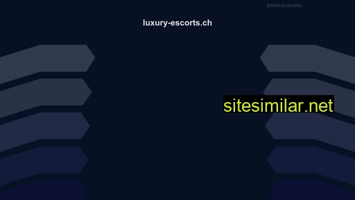 luxury-escorts.ch alternative sites