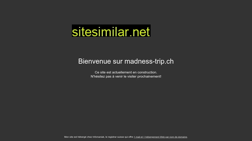 madness-trip.ch alternative sites