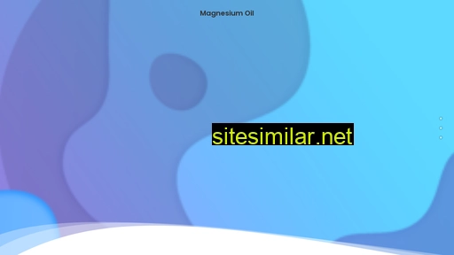 Magnesium-oil similar sites