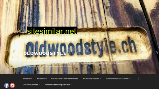 oldwoodstyle.ch alternative sites