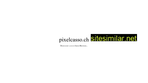 pixelcasso.ch alternative sites