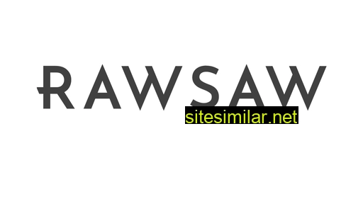 rawsaw.co alternative sites