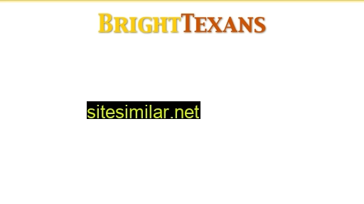 Brighttexans similar sites