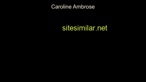 Carolineambrose similar sites