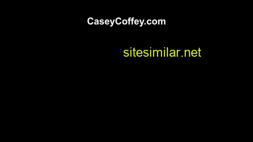 caseycoffey.com alternative sites