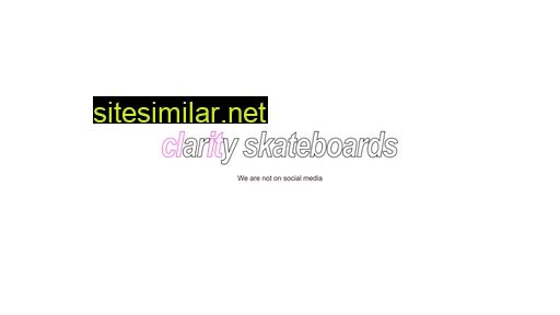 Clarityskateboards similar sites