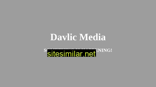 davlicmedia.com alternative sites
