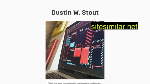 Dustinwstout similar sites