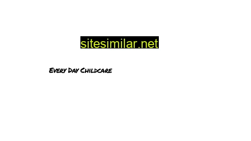 everydaychildcare.com alternative sites