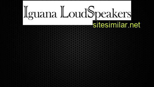 iguanaloudspeakers.com alternative sites