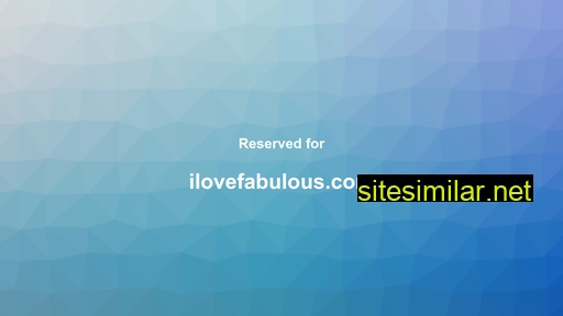 ilovefabulous.com alternative sites