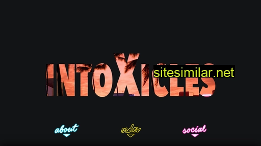 Intoxicles similar sites