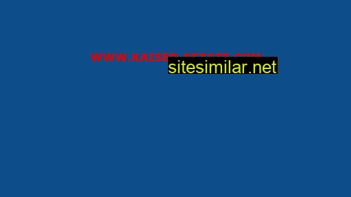 kaiser-estate.com alternative sites