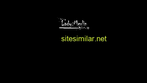 ladymerlin.com alternative sites