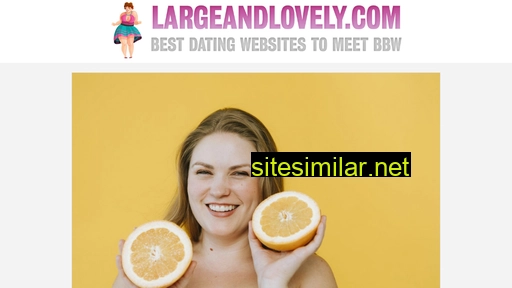largeandlovely.com alternative sites