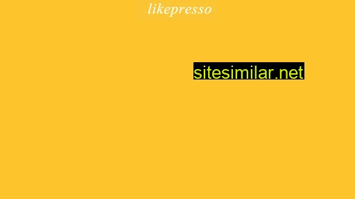 likepresso.com alternative sites