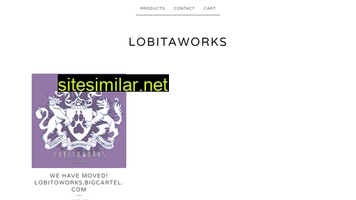 lobitaworks.bigcartel.com alternative sites