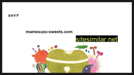 mamesuzu-sweets.com alternative sites