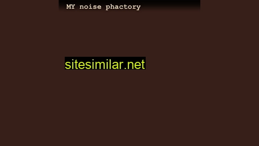 noisephactory.com alternative sites