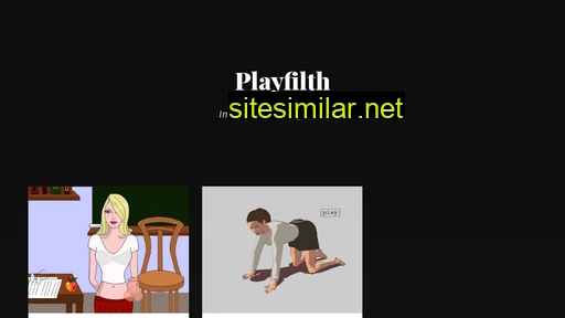 Playfilth similar sites