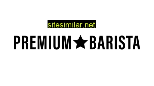 premiumbarista.com alternative sites