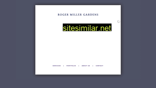 Rogermillergardens similar sites