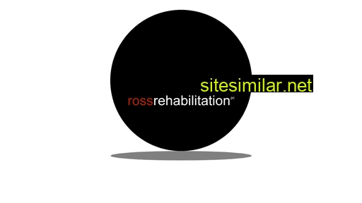 rossrehabilitation.com alternative sites