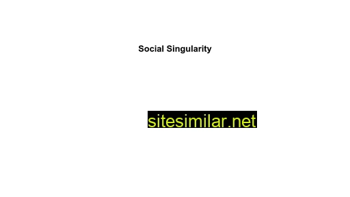 Socialsingularity similar sites