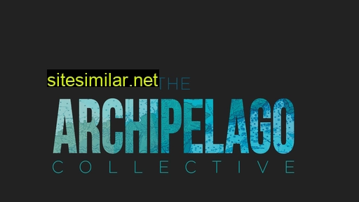 Thearchipelagocollective similar sites