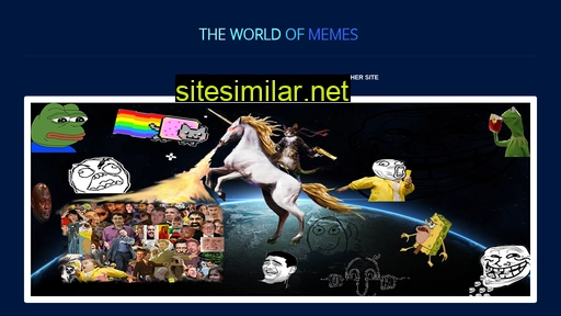 theworldofmemes.com alternative sites
