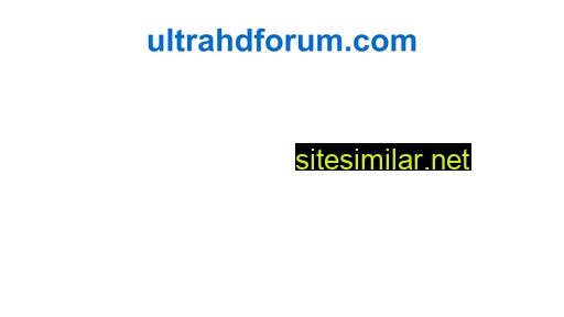 Ultrahdforum similar sites